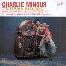 Tijuana Moods - Charles Mingus