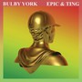 Epic & Ting - Bulby York
