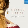 Luther Tanzt - The Playfords