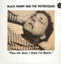 Pass The Dust, I Think I' - Black Randy & Metro Squad