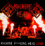 Machine F**Cking Head Live - Machine Head