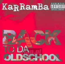 Back To Da Oldschool - Karramba - bigger Back To Da Oldschool - Karramba