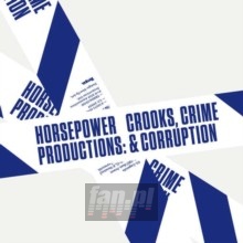 Crooks, Crime & Corruption - Horsepower Prod