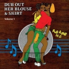 Dub Out Her Blouse & Skirt vol.1 - Revolutionaries