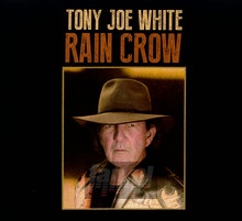 Rain Crow - Tony Joe White - bigger Rain Crow - Tony Joe White