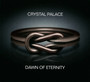 Dawn Of Eternity - Crystal Palace
