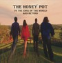 To The Edge Of The World - The Honey Pot 