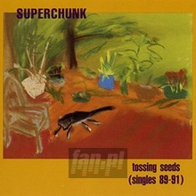 Tossing Seeds - Superchunk - powiększ Tossing Seeds - Superchunk