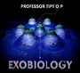 Exobiology - Professor Tip Top
