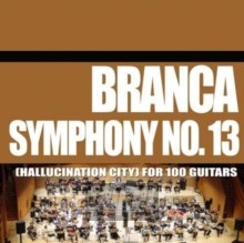 Symphony 13 (Hallucination City) For 100 Guitars - Glenn Branca