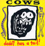 Daddy Has A Tail - Cows Daddy Has A Tail - Cows