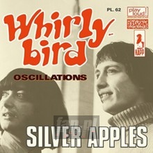 Whirly Bird/Oscillations - Silver Apples