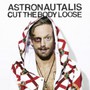 Cut The Body Loose - Astronautalis