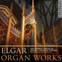 Organ Works - E. Elgar
