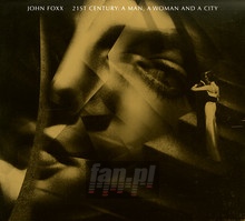 21ST Century: A Man - A Woman & A City - John Foxx - powiększ 21ST Century: A Man - A Woman & A City - John Foxx