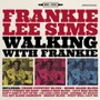 Walking With Frankie - Frankie Lee Sims 