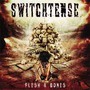 Flesh & Bones - Switchtense