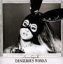 Dangerous Woman - Ariana Grande