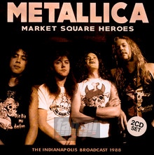 Market Square Heroes - Metallica