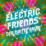 Electric Friends - Dritte Raum