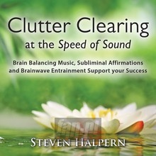 Clutter Clearing At The Speed Of Sound - Steven Halpern
