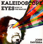 Kaleidoscope Eyes: Music Of The Beatles - John Daversa