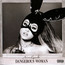 Dangerous Woman - Ariana Grande