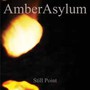 Still Point - Amber Asylum