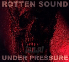 Under Pressure - Rotten Sound