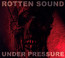 Under Pressure - Rotten Sound