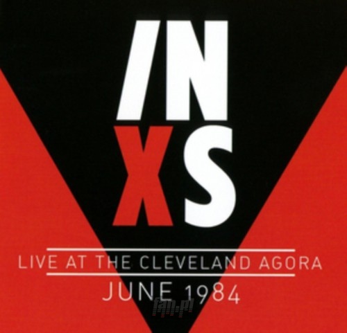 Live At The Cleveland Agora June 1984 - INXS