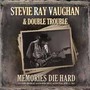 Memories Die Hard - Stevie Ray Vaughan  & Double Trouble