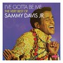 I've Gotta Be Me - Davis JR., Sammy