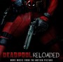 Deadpool Reloaded - Junkie XL
