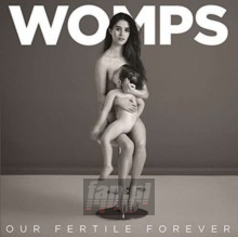 Our Fertile Forever - Womps