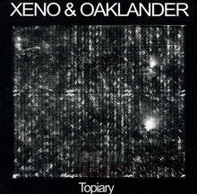 Topiary - Xeno & Oaklander