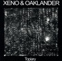 Topiary - Xeno & Oaklander