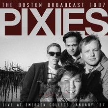 The Boston Broadcast 1987 - The Pixies