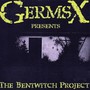 Bentwitch Project - Germs X