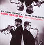 Blowin' The Blues Away - Clark Terry / Bob Wilber