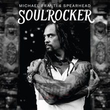 Soulrocker - Michael Franti / Spearhead Soulrocker - Michael Franti / Spearhead
