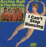 I Can't Stop Dancing - Archie Bell & The Drells