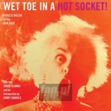 Wet Toe In A Hot Socket - Phyllis Diller