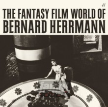 The Fantasy Film World Of Bernard Herrmann - Bernard Herrmann