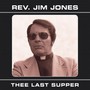 The Last Supper - Jim Jones