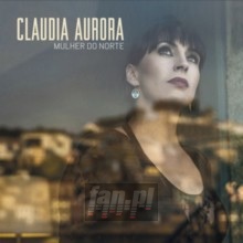 Mulher Do Norte - Claudia Aurora