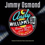 Moon River & Me: A Tribute To Andy Williams - Jimmy Osmond