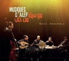 Musiques D'alep - Wajd Ensemble Musiques D'alep - Wajd Ensemble