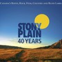 40 Years Of Stony Plain Records - V/A
