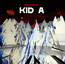 Kid A - Radiohead